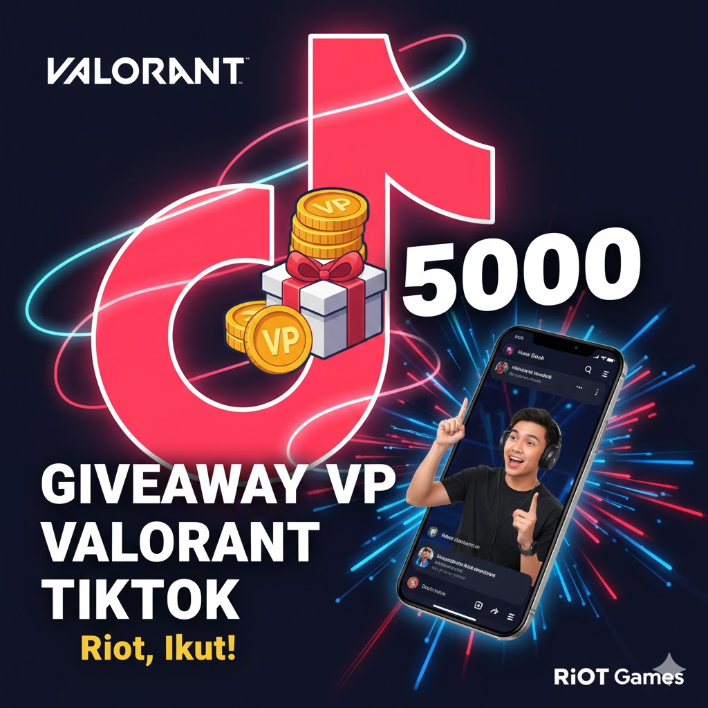 Giveaway VP 5000 Valorant TikTok Riot, Ikut Sekarang! Peluang Emas 2025